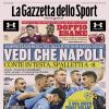 PRIMA PAGINA - La Gazzetta dello Sport: "Vedi che Napoli"