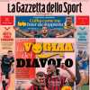 La Gazzetta dello Sport in apertura sulla risalita del Milan: "La voglia del Diavolo"