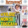 PRIMA PAGINA – Tuttosport: "«Yildiz non si tocca"