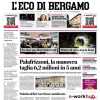  L'Eco di Bergamo apre con l'ex Bernardini "Squadra no limits in A e Champions"