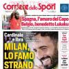 PRIMA PAGINA – Corriere dello Sport: "Milan, lo famo strano"