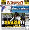 PRIMA PAGINA - TuttoSport: "Graziati e arrabbiati"