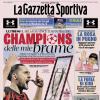 PRIMA PAGINA – La Gazzetta dello Sport: "Champions delle mie brame"