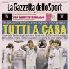 PRIMA PAGINA - La Gazzetta dello Sport: "Tutti a casa"
