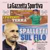 PRIMA PAGINA - La Gazzetta Sportiva: "Spalletti sul filo"