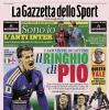 PRIMA PAGINA - La Gazzetta dello Sport: "Il ringhio di Pio"