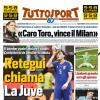 PRIMA PAGINA - TuttoSport: "Retegui chiama. La Juve ascolta"
