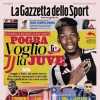 La Gazzetta dello Sport apre con le parole di Pogba: "Voglio la Juve"