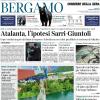 PRIMA PAGINA – Corriere di Bergamo: "Atalanta, l'ipotesi Sarri-Giuntoli"