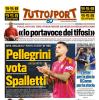 PRIMA PAGINA - TuttoSport: "Pellegrini vota Spalletti"