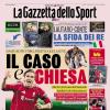 PRIMA PAGINA - Gazzetta dello Sport: "Il caso è Chiesa"