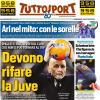PRIMA PAGINA - Tuttosport: "Devono rifare la Juve"