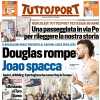 PRIMA PAGINA - Tuttosport: "Douglas rompe, Joao spacca"