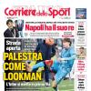 PRIMA PAGINA - Corriere dello Sport: "Palestra come Lookman"
