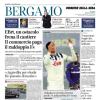 PRIMA PAGINA - Corriere di Bergamo:  "Atalanta, la crescita si ferma: perde 3-1 nella nebbia di Verona"