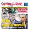 PRIMA PAGINA - Corriere dello Sport: "Juve, che Carnevali!"