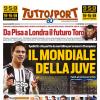 PRIMA PAGINA - TuttoSport: "Il mondiale della Juve"
