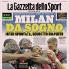 PRIMA PAGINA - La Gazzetta dello Sport: "Milan da sogno"