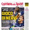 PRIMA PAGINA - Corriere dello Sport: "Gioco di nervi"