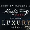 Maxfit Cafè Seriate, stasera va di scena un pre-serata esclusivo con la Luxury Night e speciale promo drink 
