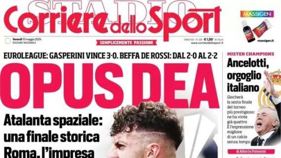 L'apertura del Corriere dello Sport sull'Atalanta in finale di Europa League: "Opus Dea"