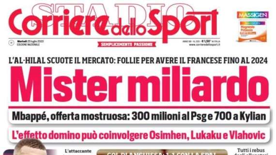 L'apertura del Corriere dello Sport su Mbappé: "Mister miliardo"