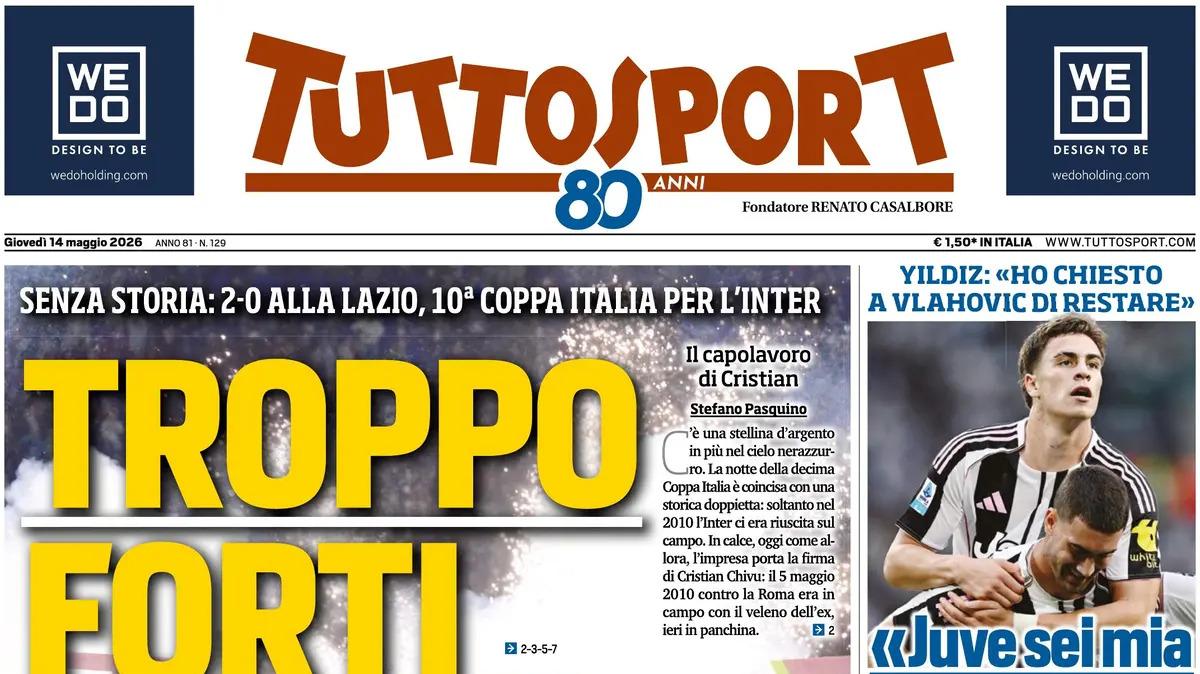 PRIMA PAGINA - Tuttosport: "Troppo forti. Senza storia: 2-0 alla Lazio, 10ª Coppa Italia per l'Inter"