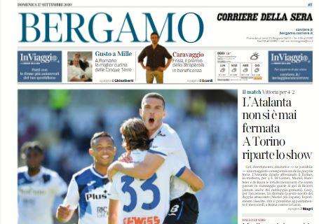 Corriere di Bergamo: "L'Atalanta non si è mai fermata, a Torino riparte lo show"