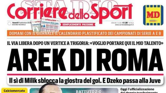 Il Corriere dello Sport in apertura: "Arek di Roma"