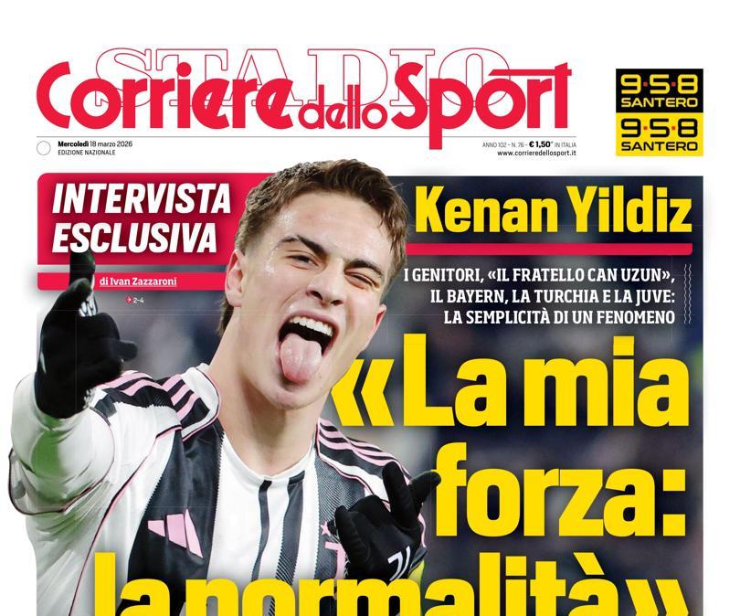 PRIMA PAGINA - Corriere dello Sport: Yildiz: «La mia forza: la normalità»