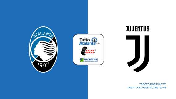 DIRETTA ATALANTA-JUVENTUS Frana Gomme Madone, segui il live su TA 