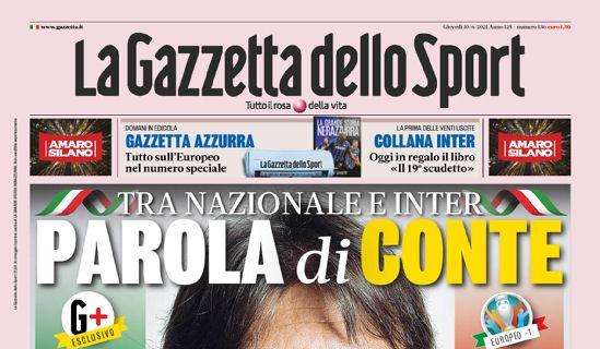 La Gazzetta dello Sport in apertura: "Tra Nazionale e Inter: parola di Conte"