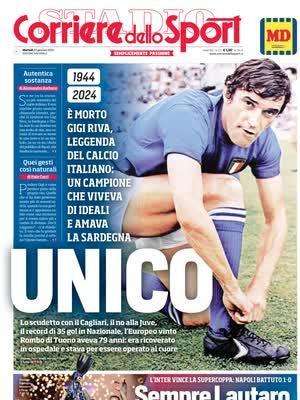 Il Corriere dello Sport in prima pagina apre sulla scomparsa di Gigi Riva: "Unico"