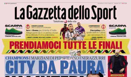 La Gazzetta dello Sport apre sulla finale di Champions: "City da paura. Vai Inter!"