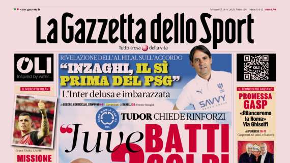 PRIMA PAGINA - La Gazzetta dello Sport: "Juve, batti 3 colpi"