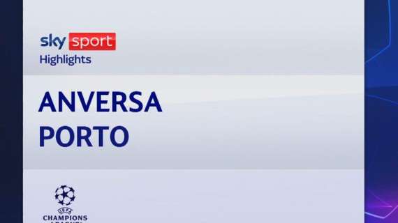 VIDEO, Champions / Anversa-Porto 1-4, gol e highlights