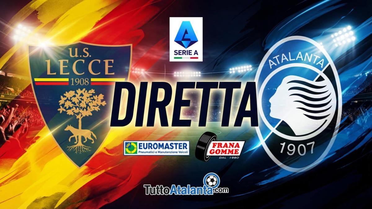 DIRETTA LECCE-ATALANTA Frana Gomme Madone, segui il live dalle 15