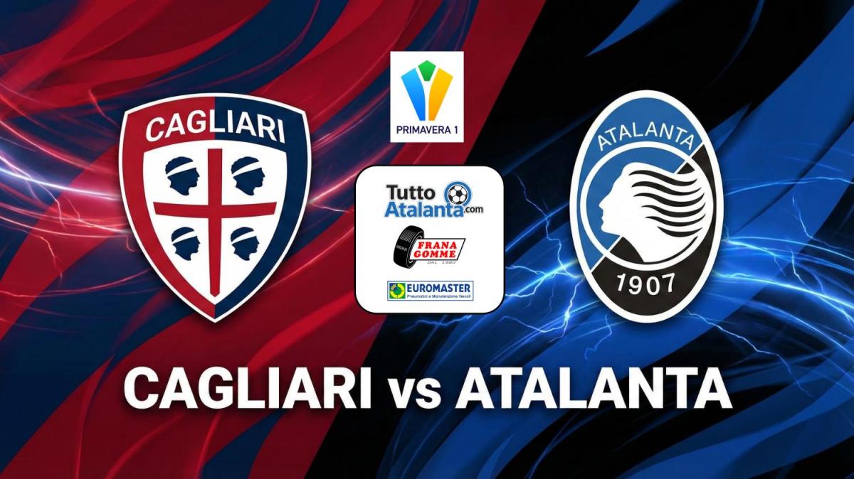 DIRETTA PRIMAVERA 1 / CAGLIARI-ATALANTA Frana Gomme Madone, calcio d'inizio ore 12