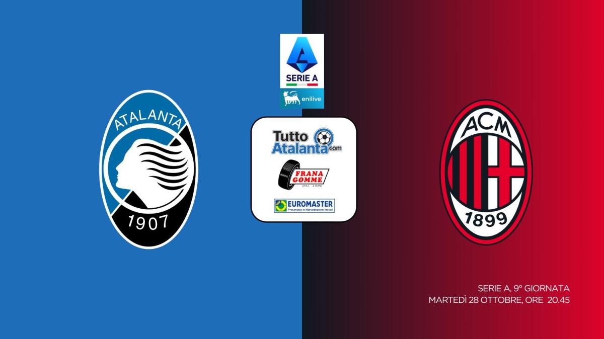 DIRETTA ATALANTA-MILAN Frana Gomme Madone, segui il live dalle 20.45