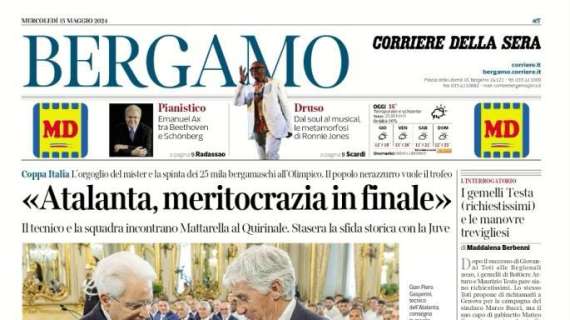 Il Corriere di Bergamo così oggi in apertura: "Atalanta, meritocrazia in finale"