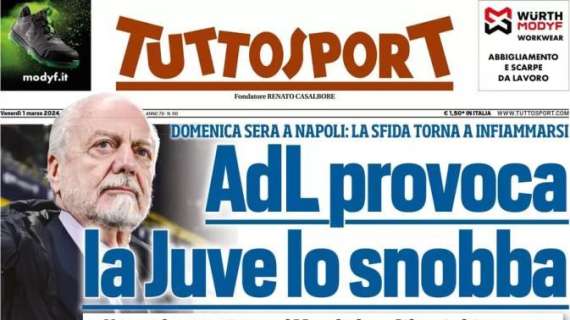 Tuttosport in apertura: "De Laurentiis provoca, la Juventus lo snobba"