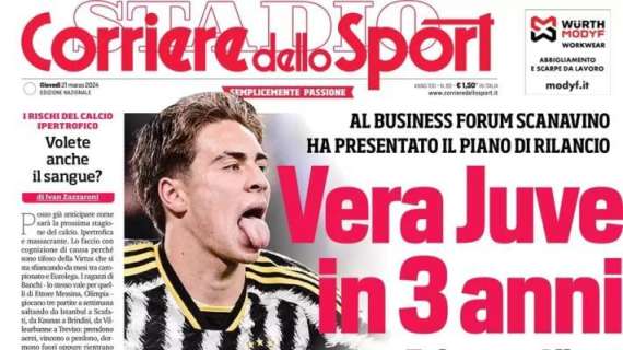 L'apertura del Corriere dello Sport sulle parole di Scanavino: "Vera Juventus in 3 anni"