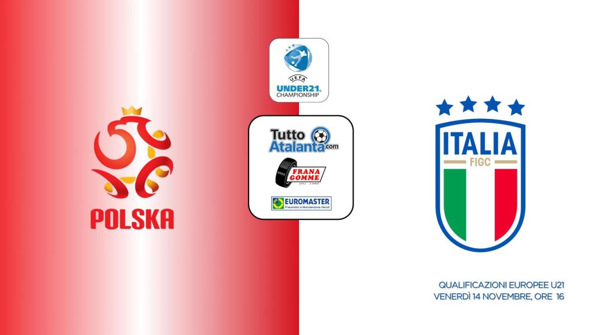 QUALIF. EUROPEE U21 / POLONIA-ITALIA Frana Gomme Madone, segui il live dalle 16