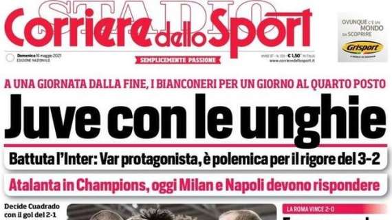 L'apertura del Corriere dello Sport: "Juve con le unghie, Atalanta in Champions"