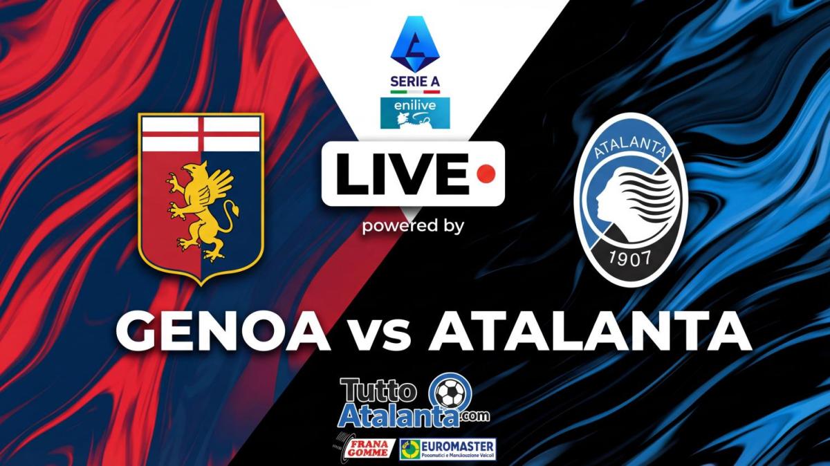 DIRETTA GENOA-ATALANTA Frana Gomme Madone, segui il live dalle 20.45 