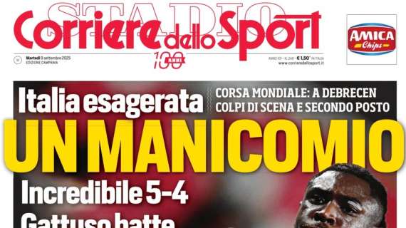 PRIMA PAGINA - Corriere dello Sport: "Un manicomio"