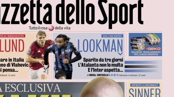 PRIMA PAGINA - La Gazzetta dello Sport: "Chi l'ha visto?" 