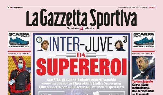 La Gazzetta dello Sport in apertura: "Inter-Juve da Supereroi"