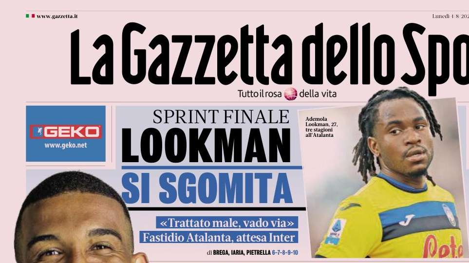 PRIMA PAGINA - La Gazzetta dello Sport: "Sprint finale, Lookman si sgomita"