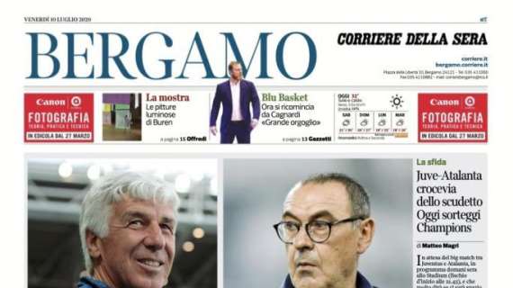Corriere di Bergamo: "Juve-Atalanta crocevia dello scudetto. Oggi sorteggi Champions"